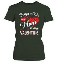 Forget it Girls My Mom is my Valentine Women's T-Shirt Women's T-Shirt - belovedtshirt