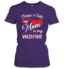 Forget it Girls My Mom is my Valentine Women's T-Shirt Women's T-Shirt - belovedtshirt
