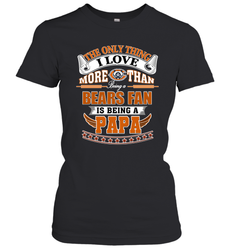 NFL The Only Thing I Love More Than Being A Chicago Bears Fan Women's T-Shirt