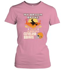 Broom Broke So I Became A Fan of Cleveland Browns  Halloween Costume Women's T-Shirt Women's T-Shirt - belovedtshirt