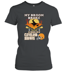Broom Broke So I Became A Fan of Cleveland Browns  Halloween Costume Women's T-Shirt