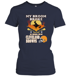 Broom Broke So I Became A Fan of Cleveland Browns  Halloween Costume Women's T-Shirt