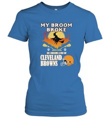 Broom Broke So I Became A Fan of Cleveland Browns  Halloween Costume Women's T-Shirt Women's T-Shirt - belovedtshirt
