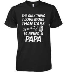 The only thing I love more than Cars is Being a Papa Funny Men's Premium T-Shirt Men's Premium T-Shirt - belovedtshirt