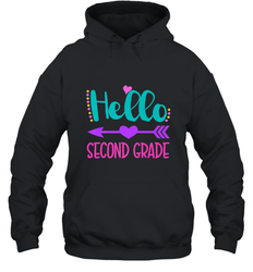 Hello Second Grade 2nd Grade Teachers Students Gift Hooded Sweatshirt