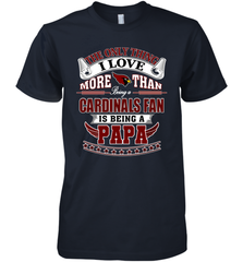 NFL The Only Thing I Love More Than Being A Arizona Cardinals Fan Is Being A Papa Football Men's Premium T-Shirt Men's Premium T-Shirt - belovedtshirt
