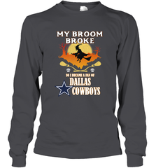 Broom Broke So I Became A fan of Dallas Cowboys  NFL Halloween Costume Long Sleeve T-Shirt Long Sleeve T-Shirt - belovedtshirt