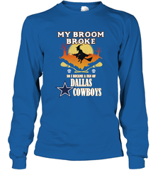 Broom Broke So I Became A fan of Dallas Cowboys  NFL Halloween Costume Long Sleeve T-Shirt Long Sleeve T-Shirt - belovedtshirt