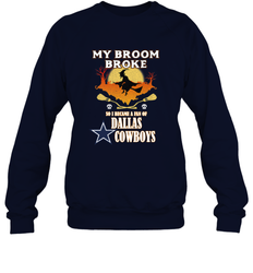 Broom Broke So I Became A fan of Dallas Cowboys  NFL Halloween Costume Crewneck Sweatshirt