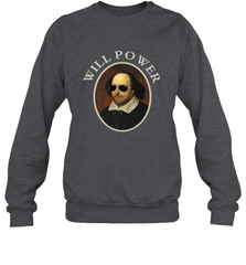 William Shakespeare Will Power Shirt Art Positive Quote Crewneck Sweatshirt Crewneck Sweatshirt - belovedtshirt