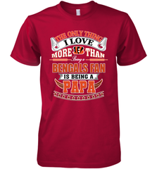 NFL The Only Thing I Love More Than Being A Cincinnati Bengals Fan Is Being A Papa Football Men's Premium T-Shirt Men's Premium T-Shirt - belovedtshirt