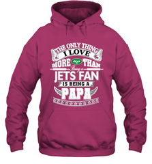 NFL The Only Thing I Love More Than Being A New York Jets Fan Is Being A Papa Football Hooded Sweatshirt Hooded Sweatshirt - belovedtshirt