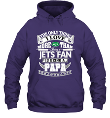 NFL The Only Thing I Love More Than Being A New York Jets Fan Is Being A Papa Football Hooded Sweatshirt Hooded Sweatshirt - belovedtshirt