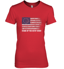 Patriotic 1776 Tee Respect the Flag Stand up for Betsy Ross Women's Premium T-Shirt Women's Premium T-Shirt - belovedtshirt
