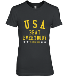 USA Beat Everybody Shirt _ USA Beat Everybody Women's Premium T-Shirt