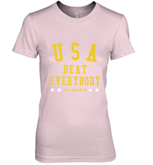 USA Beat Everybody Shirt _ USA Beat Everybody Women's Premium T-Shirt Women's Premium T-Shirt - belovedtshirt