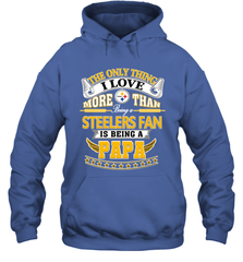 NFL The Only Thing I Love More Than Being A Pittsburgh Steelers Fan Is Being A Papa Football Hooded Sweatshirt Hooded Sweatshirt - belovedtshirt