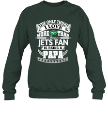 NFL The Only Thing I Love More Than Being A New York Jets Fan Is Being A Papa Football Crewneck Sweatshirt Crewneck Sweatshirt - belovedtshirt