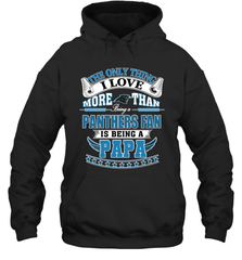 NFL The Only Thing I Love More Than Being A Carolina Panthers Fan Is Being A Papa Football Hooded Sweatshirt Hooded Sweatshirt - belovedtshirt