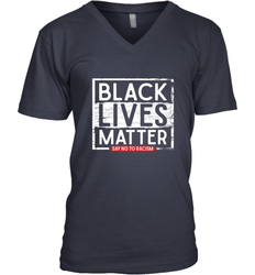 Say Black Lives Matter and No To Racism Human Rights Slogan Men's V-Neck