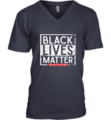 Say Black Lives Matter and No To Racism Human Rights Slogan Men's V-Neck Men's V-Neck - belovedtshirt