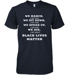 We March, Y'all Mad, Black Lives Matter Men's Premium T-Shirt Men's Premium T-Shirt - belovedtshirt