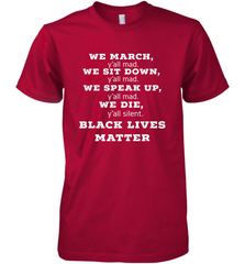 We March, Y'all Mad, Black Lives Matter Men's Premium T-Shirt Men's Premium T-Shirt - belovedtshirt