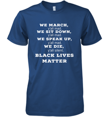 We March, Y'all Mad, Black Lives Matter Men's Premium T-Shirt Men's Premium T-Shirt - belovedtshirt