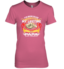 I've Been Called Lot Of Name But Papa Is My Favorite Women's Premium T-Shirt Women's Premium T-Shirt - belovedtshirt