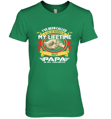 I've Been Called Lot Of Name But Papa Is My Favorite Women's Premium T-Shirt Women's Premium T-Shirt - belovedtshirt