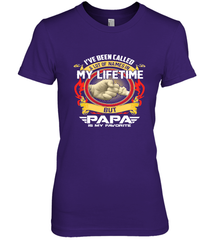 I've Been Called Lot Of Name But Papa Is My Favorite Women's Premium T-Shirt Women's Premium T-Shirt - belovedtshirt