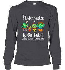 Kindergarten is on point, 1st day of school cactus teacher Long Sleeve T-Shirt Long Sleeve T-Shirt - belovedtshirt