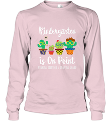 Kindergarten is on point, 1st day of school cactus teacher Long Sleeve T-Shirt Long Sleeve T-Shirt - belovedtshirt