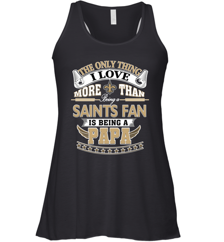 NFL The Only Thing I Love More Than Being A New Orleans Saints Fan Is Being A Papa Football Women's Racerback Tank Women's Racerback Tank / Black / XS Women's Racerback Tank - belovedtshirt