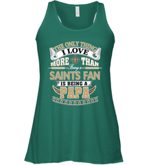 NFL The Only Thing I Love More Than Being A New Orleans Saints Fan Is Being A Papa Football Women's Racerback Tank Women's Racerback Tank - belovedtshirt