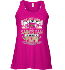 NFL The Only Thing I Love More Than Being A New Orleans Saints Fan Is Being A Papa Football Women's Racerback Tank Women's Racerback Tank - belovedtshirt
