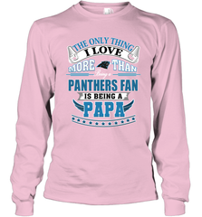 NFL The Only Thing I Love More Than Being A Carolina Panthers Fan Is Being A Papa Football Long Sleeve T-Shirt Long Sleeve T-Shirt - belovedtshirt