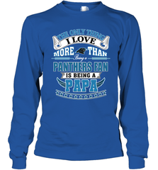 NFL The Only Thing I Love More Than Being A Carolina Panthers Fan Is Being A Papa Football Long Sleeve T-Shirt Long Sleeve T-Shirt - belovedtshirt