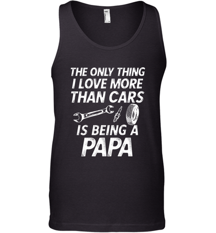 The only thing I love more than Cars is Being a Papa Funny Men's Tank Top Men's Tank Top / Black / XS Men's Tank Top - belovedtshirt