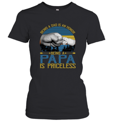Being A Dad Is An Honor Being Papa Is Priceless Grandpa t Women's T-Shirt Apparel - belovedtshirt