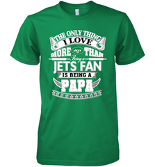NFL The Only Thing I Love More Than Being A New York Jets Fan Is Being A Papa Football Men's Premium T-Shirt Men's Premium T-Shirt - belovedtshirt