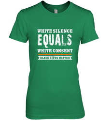 White Silence Equals White Consent Black Lives Matter Women's Premium T-Shirt
