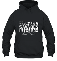 Fucking Savages In That Box Hooded Sweatshirt Hooded Sweatshirt - belovedtshirt