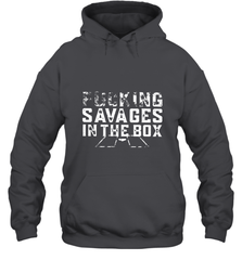 Fucking Savages In That Box Hooded Sweatshirt Hooded Sweatshirt - belovedtshirt