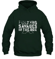 Fucking Savages In That Box Hooded Sweatshirt Hooded Sweatshirt - belovedtshirt