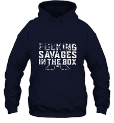 Fucking Savages In That Box Hooded Sweatshirt Hooded Sweatshirt - belovedtshirt