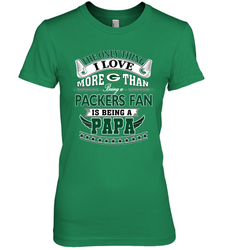 NFL The Only Thing I Love More Than Being A Green Bay Packers Fan Is Being A Papa Football Women's Premium T-Shirt
