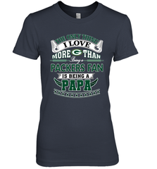 NFL The Only Thing I Love More Than Being A Green Bay Packers Fan Is Being A Papa Football Women's Premium T-Shirt Women's Premium T-Shirt - belovedtshirt