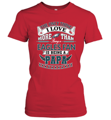 NFL The Only Thing I Love More Than Being A Philadelphia Eagles Fan Is Being A Papa Football Women's T-Shirt Women's T-Shirt - belovedtshirt