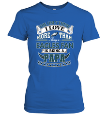 NFL The Only Thing I Love More Than Being A Philadelphia Eagles Fan Is Being A Papa Football Women's T-Shirt Women's T-Shirt - belovedtshirt